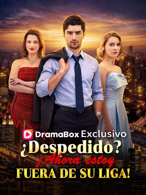 ¿Despedido_ ¡Ahora estoy fuera de su liga! (Doblado)